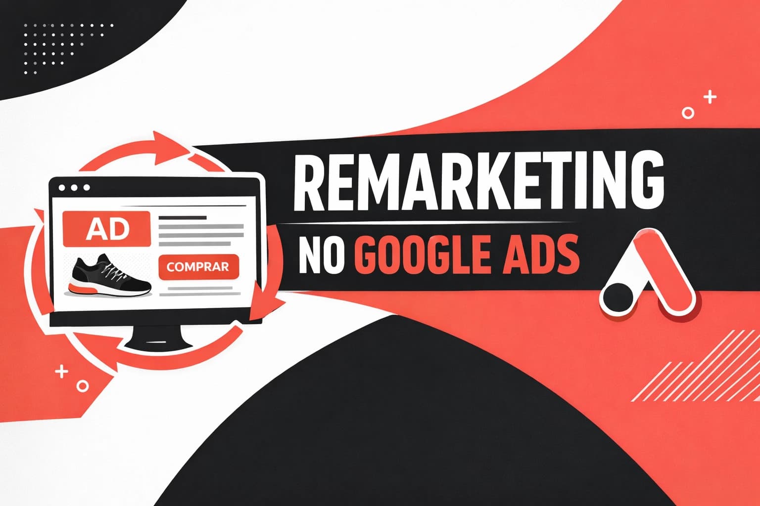 Imagem de capa do artigo: Remarketing no Google Ads: Como Reimpactar Visitantes do seu Site e Aumentar as Vendas
